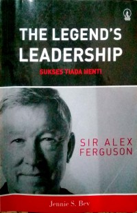 The legend's leadership sukses tiada henti sir  Alex ferguson