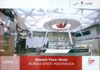 Sekolah pasar modal level 2: bursa efek indonesia