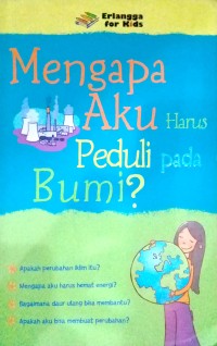 Mengapa Aku Harus Peduli Pada Bumi ?