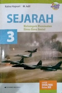 Sejarah untuk SMA/MA Kelas XII Kelompok Peminatan Ilmu-ilmu Sosial