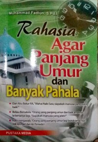 Rahasia  Agar Panjang Umur dan Banyak Pahala