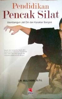 Pendidikan Pencak Silat : Membangun Jati Diri dan Karakter Bangsa