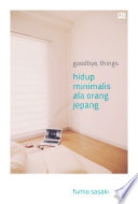 Image of Goodbye, Things: Hidup Minimalis ala Orang Jepang
