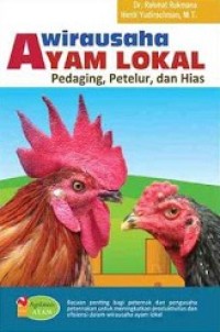 Wirausaha ayam lokal:pedaging, petelur, dan hias