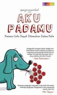 Image of Aku Padamu : Karna Cinta dapat Ditemukan Dalam Kata