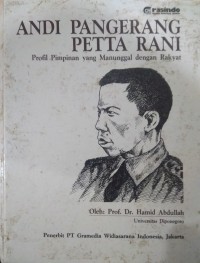 Andi pangerang petta rani: Profil pemimpin yang manunggal dengan rakyat