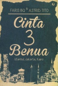 Image of Cinta 3 Benua : Istanbul, Jakarta, Kairo
