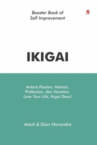 Image of Ikigai: Antara Passion, Mission, Profession, dan Vacation