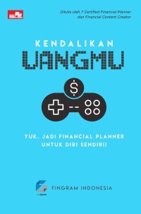 Image of Kendalikan Uangmu: Yuk, Jadi Financial Planner untuk Diri Sendiri!