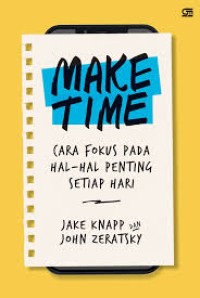 Image of Make Time: Cara Fokus pada Hal-Hal Penting Setiap Hari