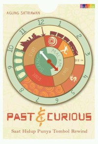 Past & Curious : Saat Hidup Punya Tombol Rewind