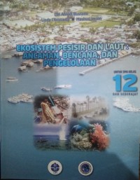 Image of Ekosistem pesisir dan laut: Ancaman, bencana, dan pengelolaan (Untuk SMA kelas 12 dan sederajat)