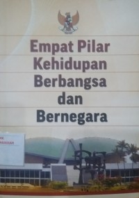 Empat Pilar Kehidupan Berbangsa dan Bernegara