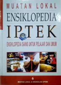 Image of Ensiklopedia IPTEK 6: Muatan Lokal dan Kronologi Iptek (Ensiklopedia Sains Untuk Pelajar Dan Umum)