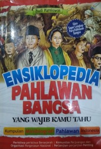 Ensiklopedia Pahlawan Bangsa yang wajib kamu tahu