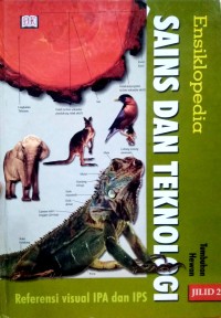 Image of Ensiklopedia: Sains Dan Teknologi Referensi Visual IPA dan IPS (Jilid 2 : TUMBUHAN  BINATANG)