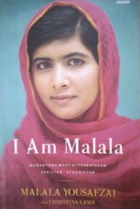 I am malala: Menantang maut di perbatasan Pakistan - Afganistan