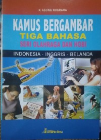 Image of Kamus Bergambar Tiga Bahasa: Seri Olah Raga dan Hobi - Indonesia, Inggris Dan Belanda