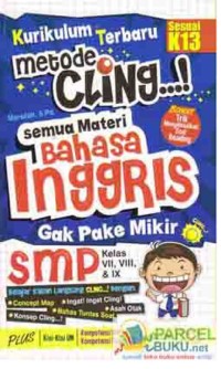 Kurikulum Terbaru Metode Cling&! Semua Materi Bahasa Inggris Gak Pake Mikir SMP Kelas VII, VIII, & IX