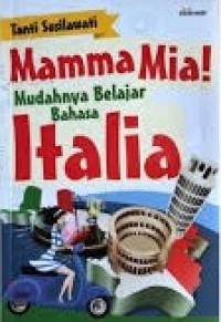 Image of Mamma Mia! Mudahnya Belajar Bahasa Italia