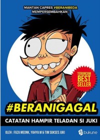 Image of #Beranigagal: catatan hampir teladan Si Juki