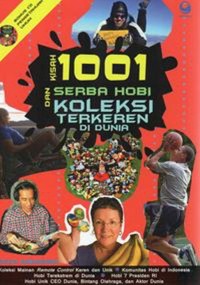 Kisah 1001 serba hobi dan koleksi terkeren di dunia