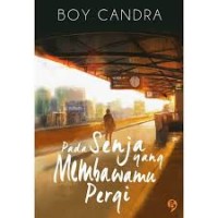 Image of Pada Senja Yang Membawamu Pergi