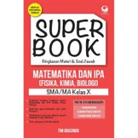 Image of Superbook Ringkasan Materi & Soal Jawab Matematika & Ipa (Fisika,Kimia, Biologi) Sma Kelas 10