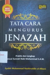 Tata cara mmengurus jeazah : Praktis dan lengkap sesuai sunnah nabi muhammad s.a.w